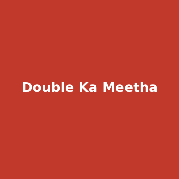 Double Ka Meetha