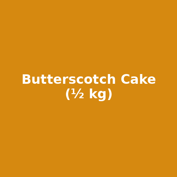 Butterscotch Cake (½ kg)