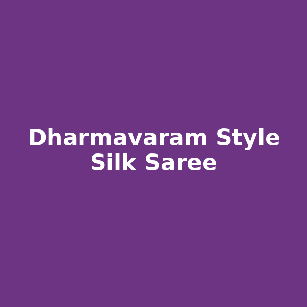 Dharmavaram Style Silk Saree